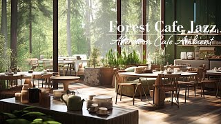 Forest Breeze Jazz Cafe｜Lofi BGM for Writing, Reading & Relaxing
