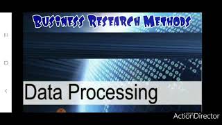 Data processing (Business Research Methods Part 28)