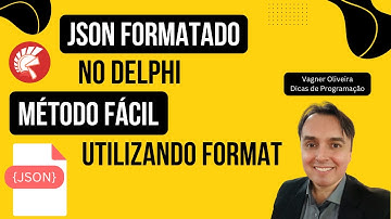 Dicas e Truques de Delphi - JSON Formatado no Delphi: Método Fácil com Format