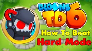 How To Beat HARD Mode in Bloons TD6
