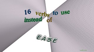 ease - 17 verbs meaning ease (sentence examples)