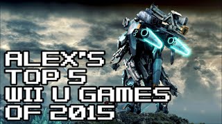 Alexs Top 5 Wii U Games of 2015