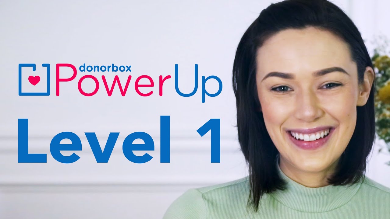 Digital fundraising fundamentals for non-techies | Donorbox PowerUp Level 1