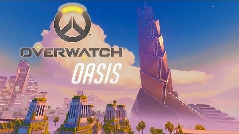 Overwatch - Official Oasis Map Preview
