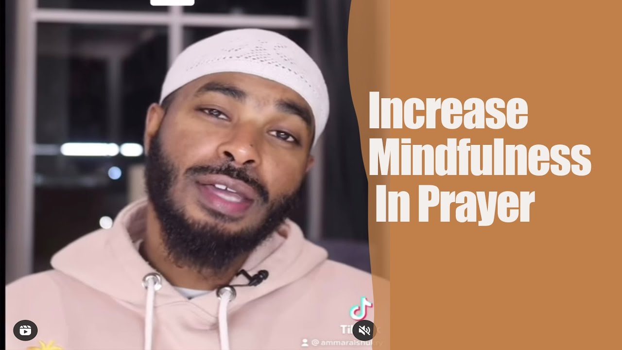 Increase Mindfulness in Prayer  | Ammar AlShukury on TikTok