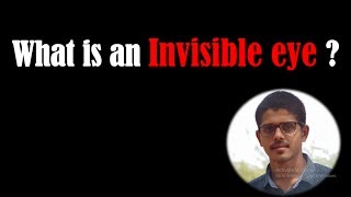 Invisible Eye