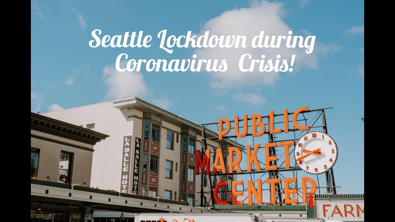 Seattle Lockdown during Coronavirus crisis! COVID19 YouTube