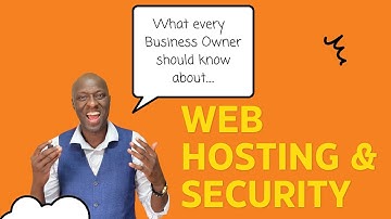 What every Business Owner should know about Web Hosting & Security!