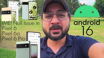 Stable Android 16 Update men bhi IMEI Null