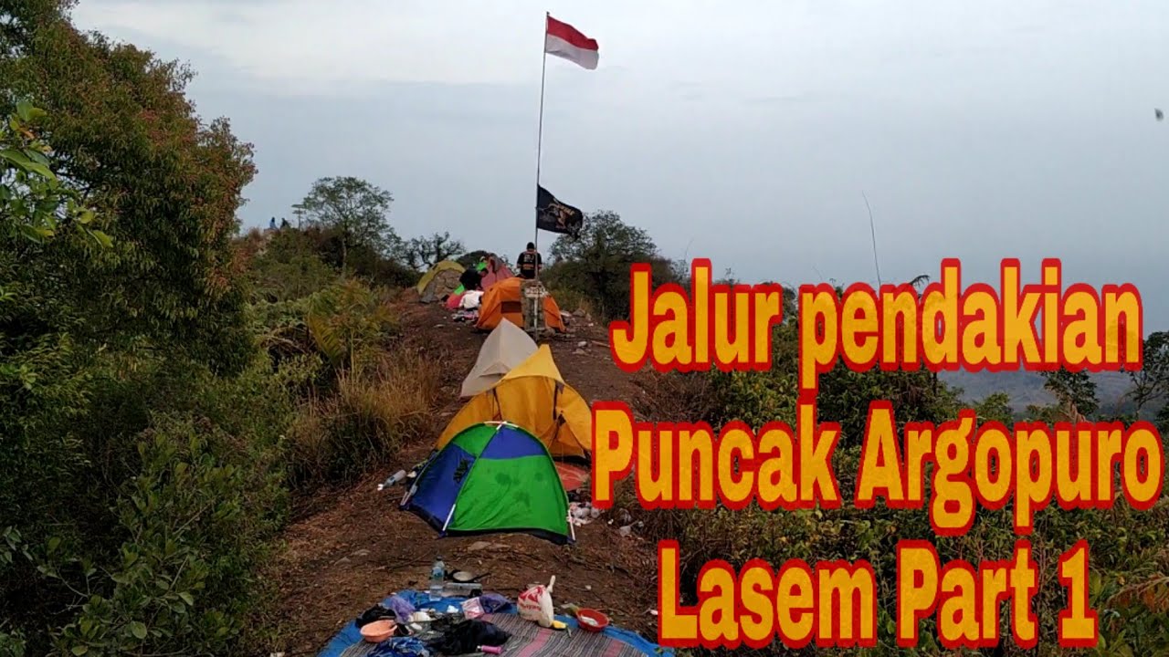 Jalur Pendakian Gunung Argopuro Lasem Review Part Youtube