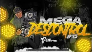 MEGA DESCONTROL #15 - Exe Campos - ( Brasilero - Perreo Funk - Cumbias - Guarachas )