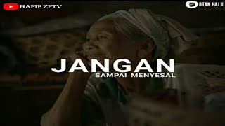 Story WA - JANGAN SAMPAI MENYESAL