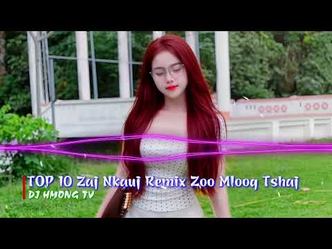 TOP 10 Nkauj Hmoob Remix Hot Mloog Tsis Dhuav | Nkauj Hmoob Ey Cas Koj Zoo Nkauj Ua Luaj