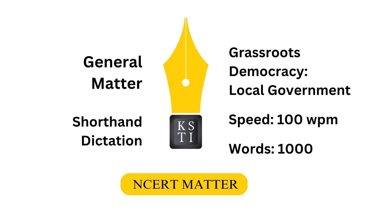 10 minute NCERT Matter Shorthand Dictation 100 wpm: Grassroots Democracy - Local Governments
