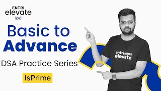DSA Practice Series | Basic programming | IsPrime | #15 | Entri Elevate