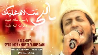 Ya Nabi Salam Alayka (International Version) | Vocals Only - Syed Imran Mustafa