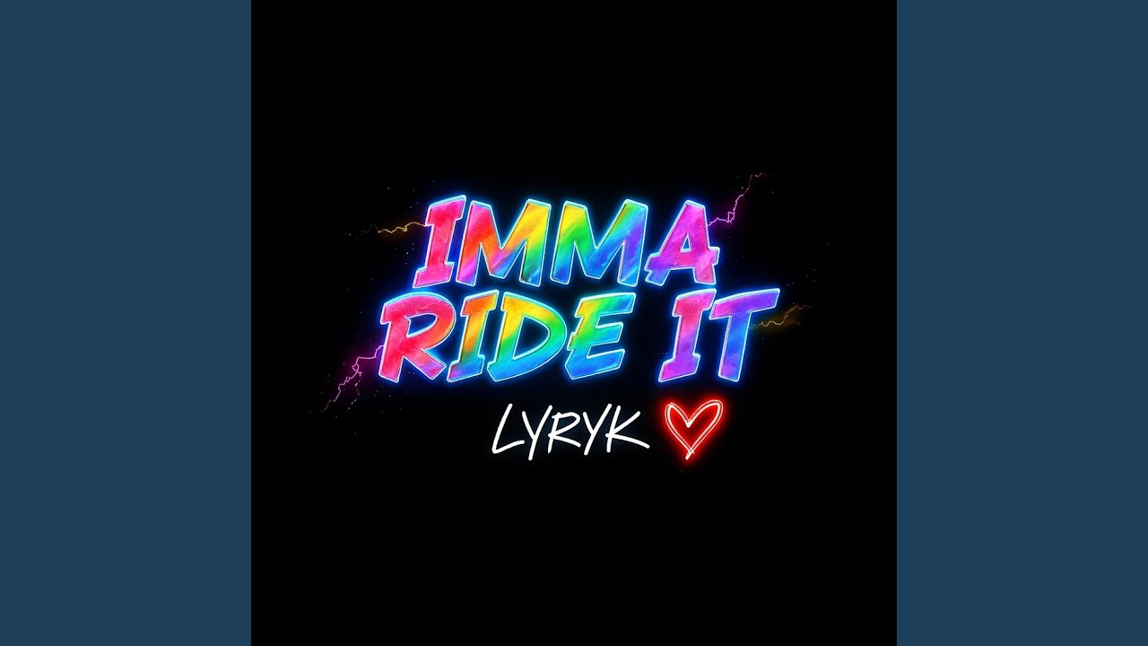 Imma Ride It