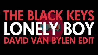 The Black Keys - Lonely Boy (David Van Bylen 'Dj-friendly' Edit)