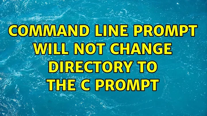 Command line prompt will not change directory to the C: prompt (6 Solutions!!)