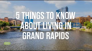 5 Things to Know About Living in Grand Rapids