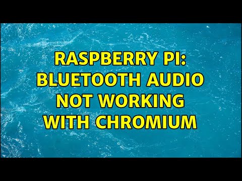 Raspberry Pi: Bluetooth Audio not working with Chromium