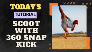 Famous Scoot with 360 snap kick tutorial for Beginners  Wealth