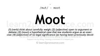 Pronunciation of Moot | Definition of Moot