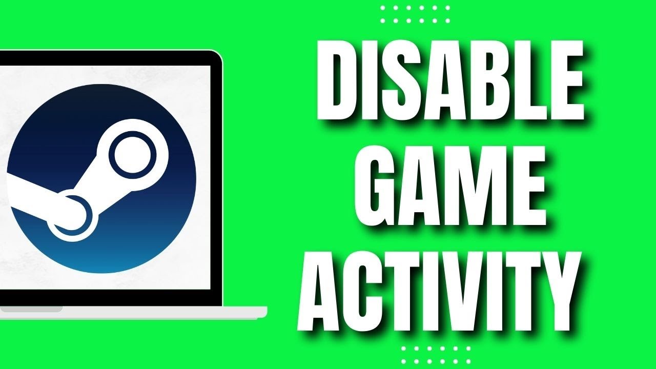how-to-disable-game-activity-on-steam-2023-youtube