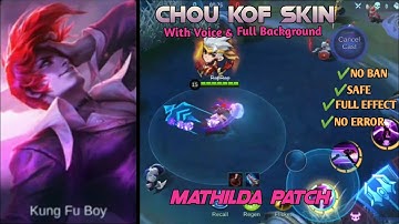 CHOU KOF SKIN SCRIPT With Voice & Full Background | Fix | MATHILDA PATCH √ MOBILE LEGEND