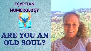 “OLD SOULS” IN EGYPTIAN NUMEROLOGY With Sara Bachmeier