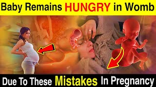 Baby In Womb Remains Hungry Despite Good Diet Of Mother Due To These Mistakes During Pregnancy