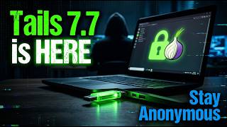 Linux Tails 7.7 Just Launched The Ultimate Anonymous Os Just Got Even Safer