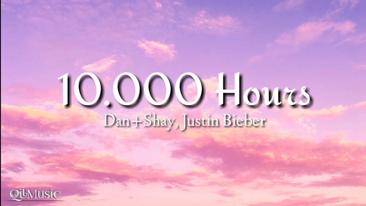 Dan + Shay, Justin Bieber - 10.000 hours (lyrics) - YouTube.
