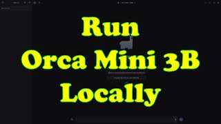 Run Orca Mini 3B LLM Locally in Minutes with Alpaca Ollama!