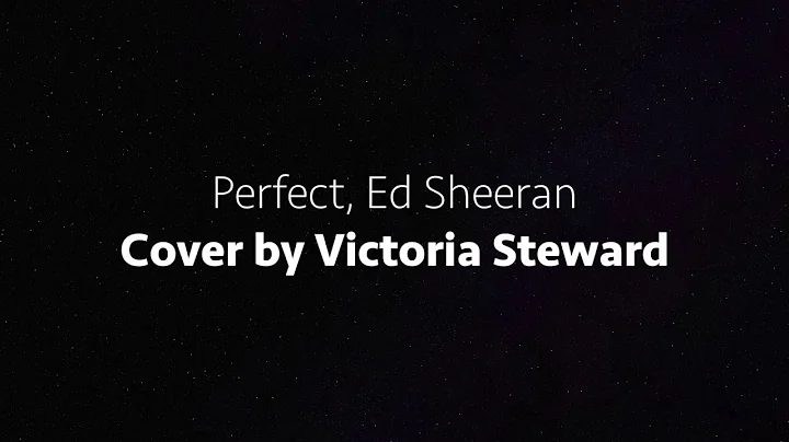 Perfect, Ed Sheeran COVER