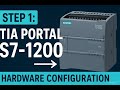 Step 1 : TIA   S7 1200  Hardware Configuration