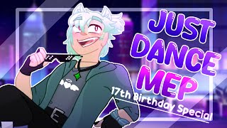 「 JUST DANCE MEP 」// COMPLETE MEP // *17TH BIRTHDAY SPECIAL 🎉* // Gacha