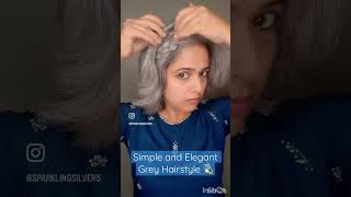 Easy and elegant grey hairstyle! #greyhair #greyhairtransition #hairstyle