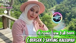 DJ REMIX NEW FULL BASS BERGEK SAYANG KALEUPAH @SIMANTANJUNG83