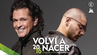 Details Carlos Vives   Volví a Nacer Cover Audio ft  Maluma News