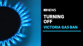 Victoria bans gas connections in new homes from 2024 | ABC News