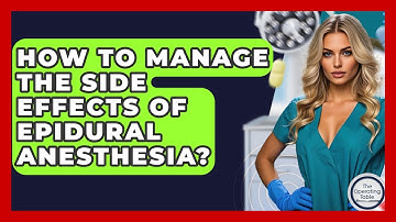 How To Manage The Side Effects Of Epidural Anesthesia? - The Operating Table