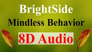 Mindless Behavior - Brightside (8D Audio)