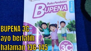 pembahasan bupena 3C tema 6 subtema 2 ayo berlatih halaman 136-145