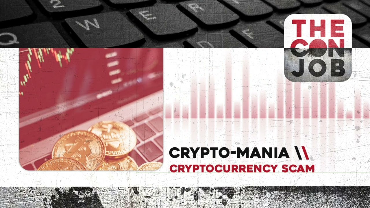 The Con Job Podcast E01 : Cryptocurrency Scam