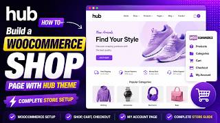 WooCommerce with Hub WordPress Theme – Complete Store Setup Tutorial