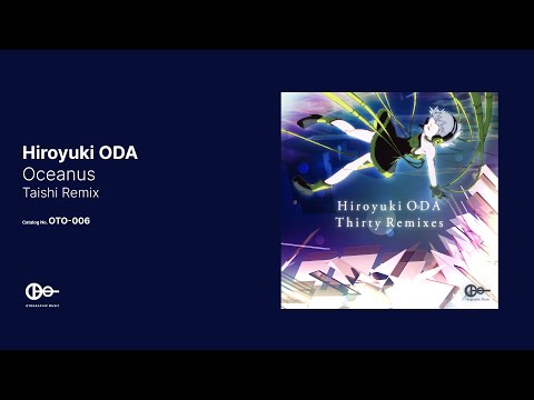 Hiroyuki ODA - Oceanus (Taishi Remix)