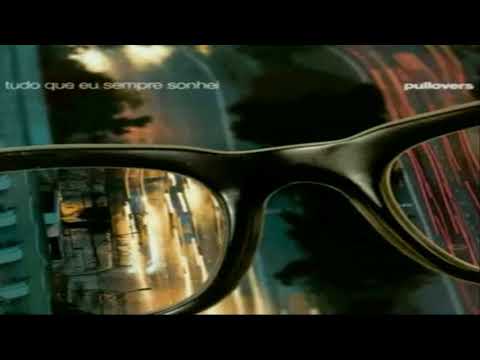 Pullovers - Tudo Que Eu Sempre Sonhei