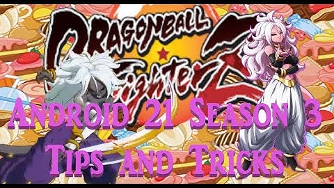 Android 21 Season 3 Tips and Tricks Guide - Dragon Ball FighterZ