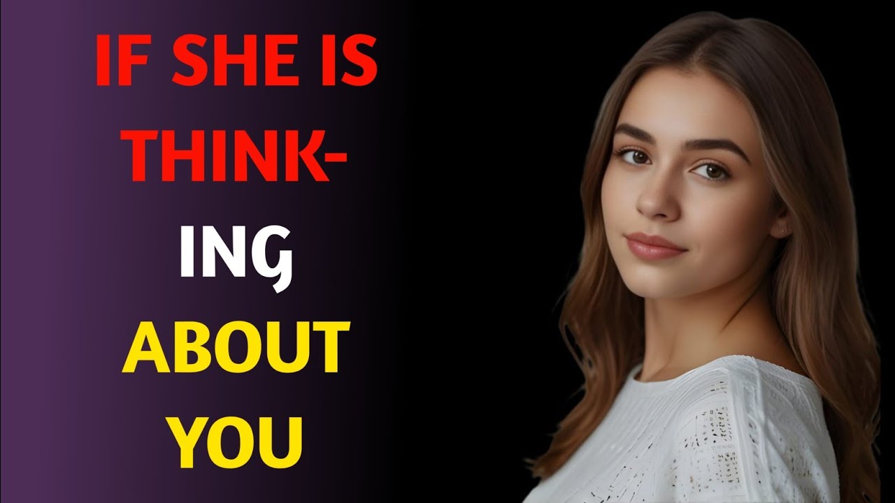 If a Woman Is Thinking About You Constantly, These Powerful Psychological Signs Will Appear